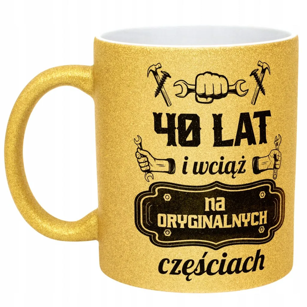 Złoty kubek brokatowy 40 Lat i Wciąż Na Oryginalnych Częściach Urodziny