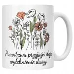 Kubek ceramiczny Prawidziwa Przyjaźń Dla Przyjaciółki Kwiatki Prezent