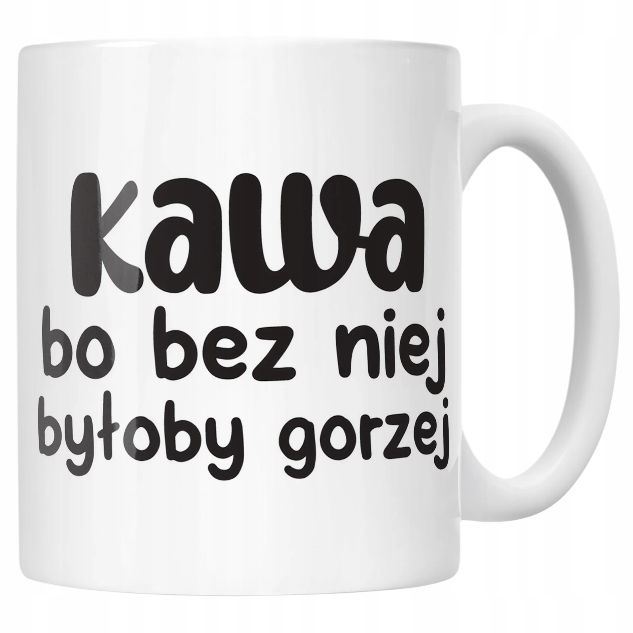 Kubek ceramiczny Kawa Bo Bez Niej Było By Gorzej Zabawny Prezent