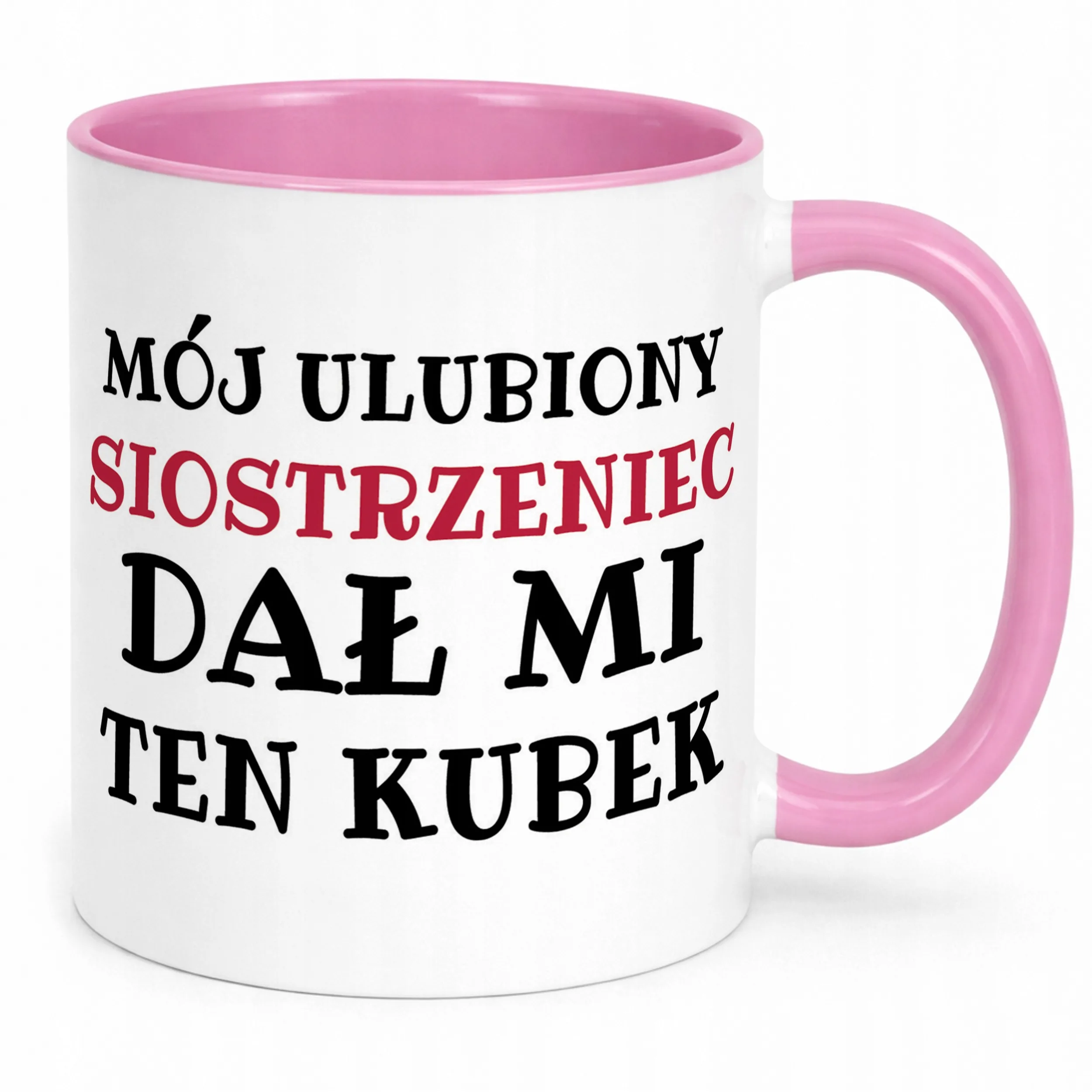 Kubek Różowy Mój Ulubiony Siostrzeniec Dał Mi Ten Kubek Prezent