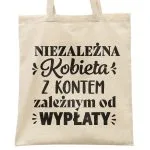 Torba bawełniana na zakupy prezent na Dzień Kobiet Niezależna Kobieta