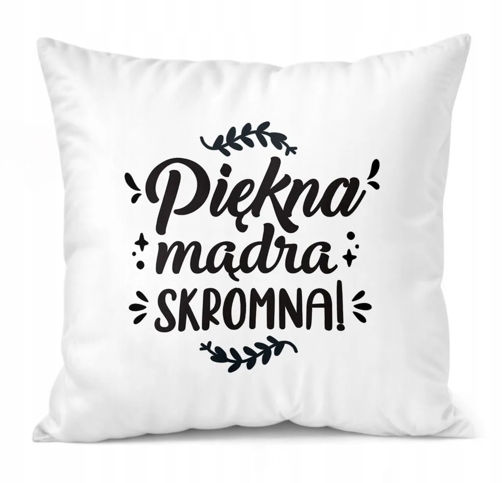 Poduszka 38x38cm Dzień Kobiet Prezent Dla Kobiety Piękna Mądra Skromna