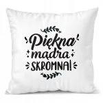Poduszka 38x38cm Dzień Kobiet Prezent Dla Kobiety Piękna Mądra Skromna
