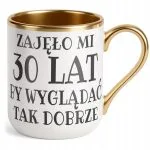 Kubek Premium Złoty Zajęło Mi 30 Lat Na Urodziny Prezent Upominek