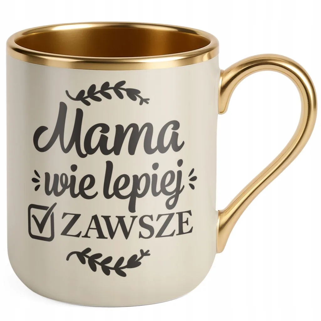 Kubek Premium Złoty Ecru Dzień Matki Prezent Mama Wie Lepiej Zawsze