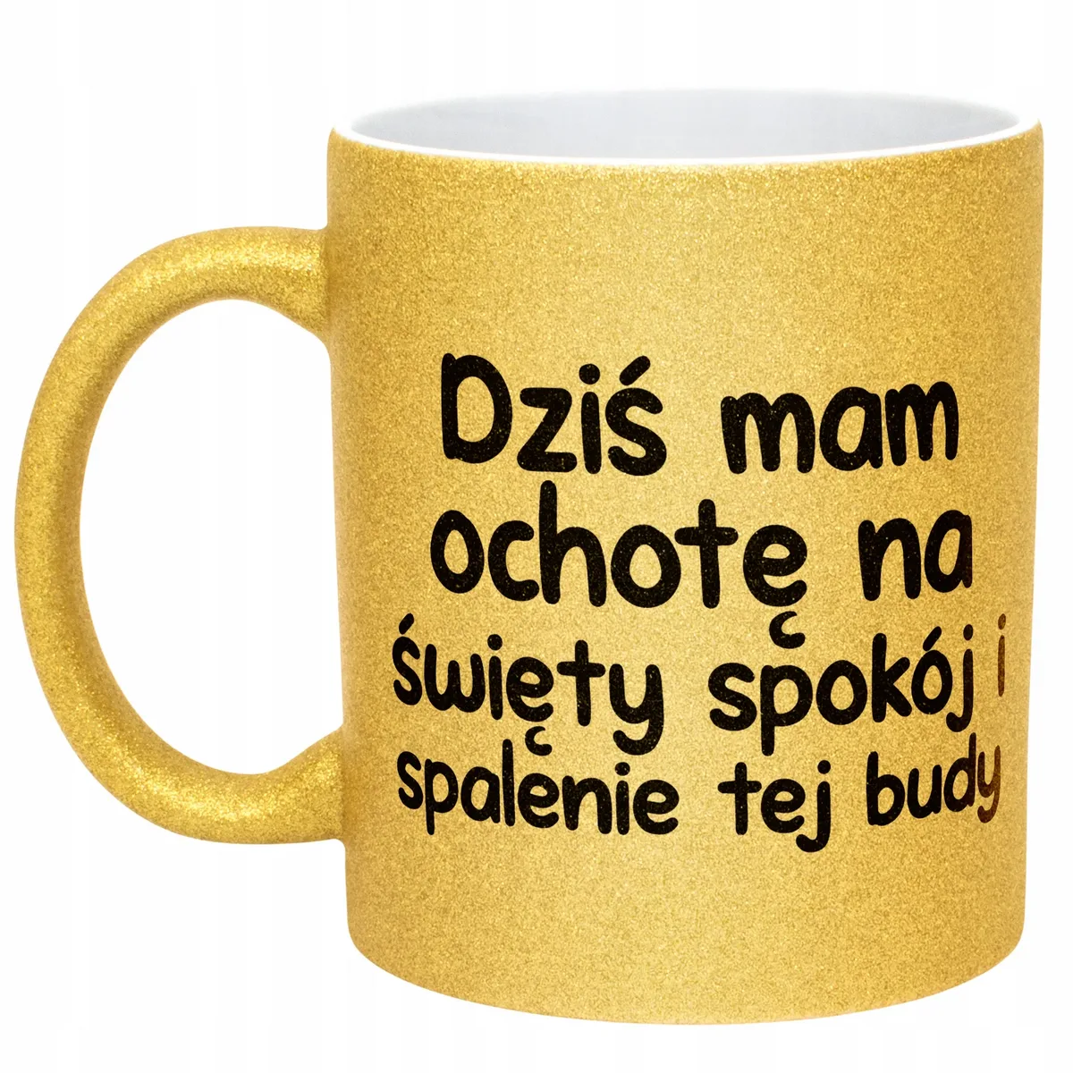 Złoty Kubek Brokatowy Dziś Mam Ochotę Na Zabawny Prezent