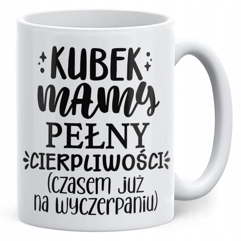 Kubek ceramiczny Dzień Matki Dla Mamy Prezent Kubek Pełny Cierpliwości