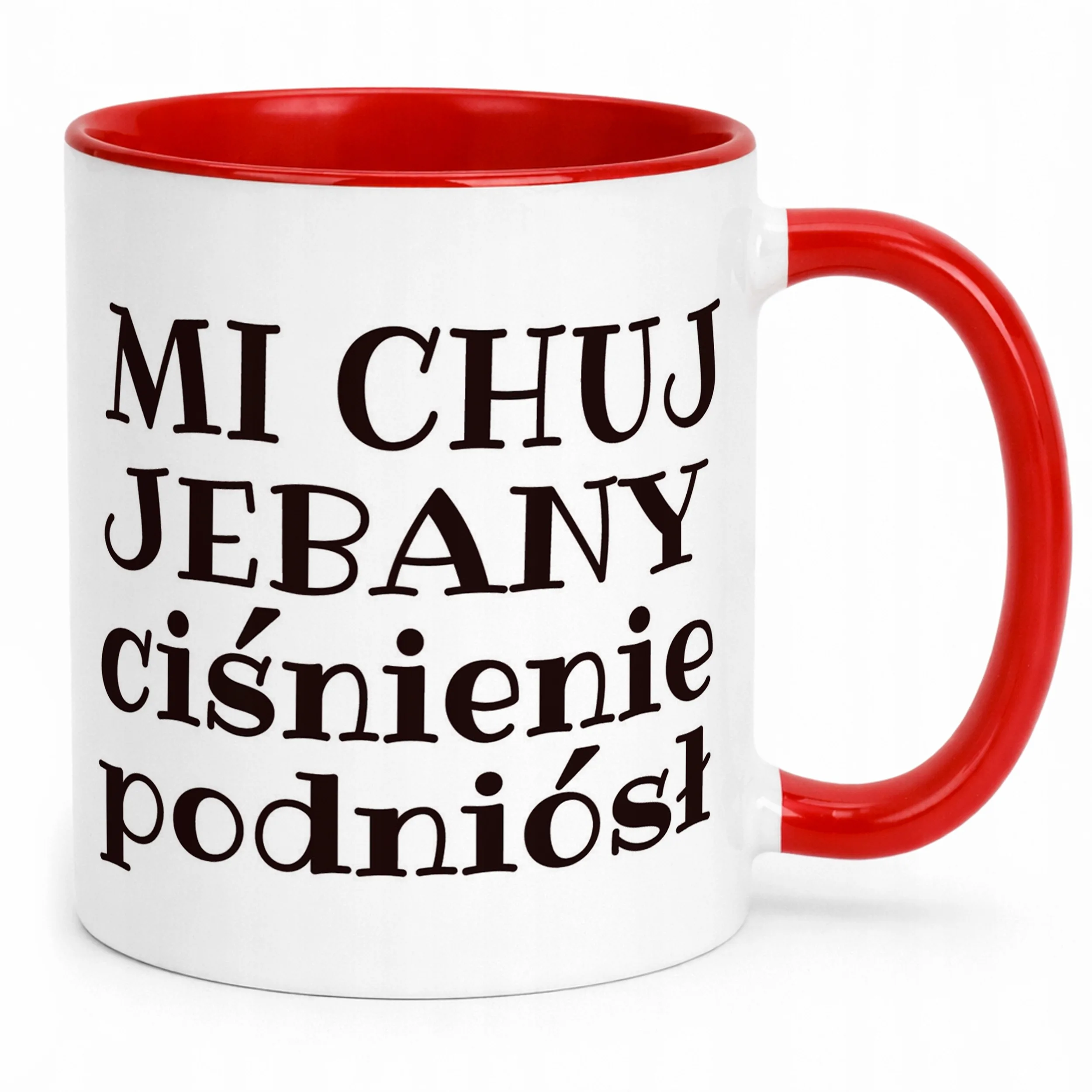 Kubek ceramiczny Mi Ch*j Je**any Ciśnienie Podniósł Zabawny Prezent