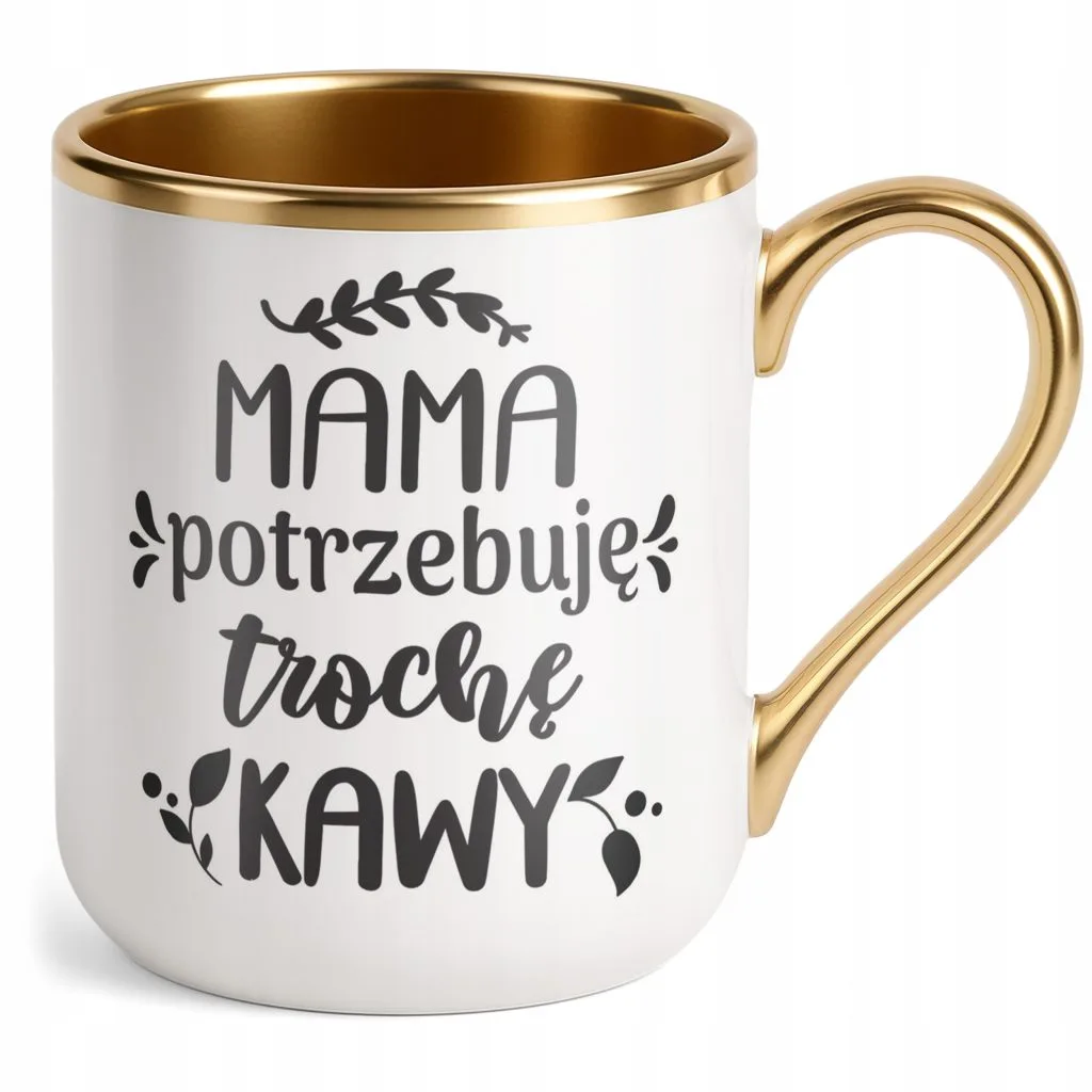 Kubek Premium Złoty Dzień Matki Dla Mamy Prezent Potrzebuję Trochę Kawy
