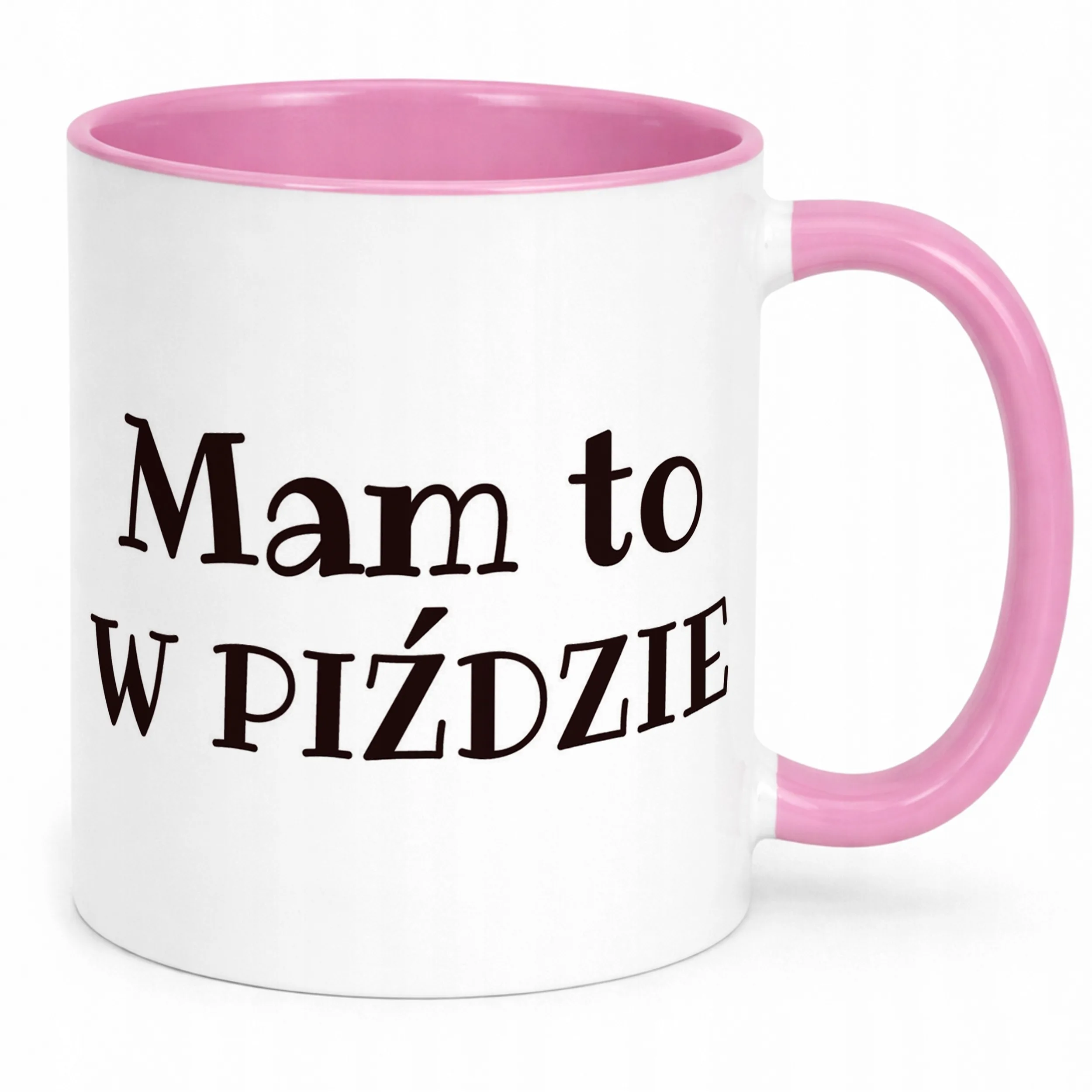 Kubek Różowy Mam To W Piź**ie Śmieszny Zabawny Prezent