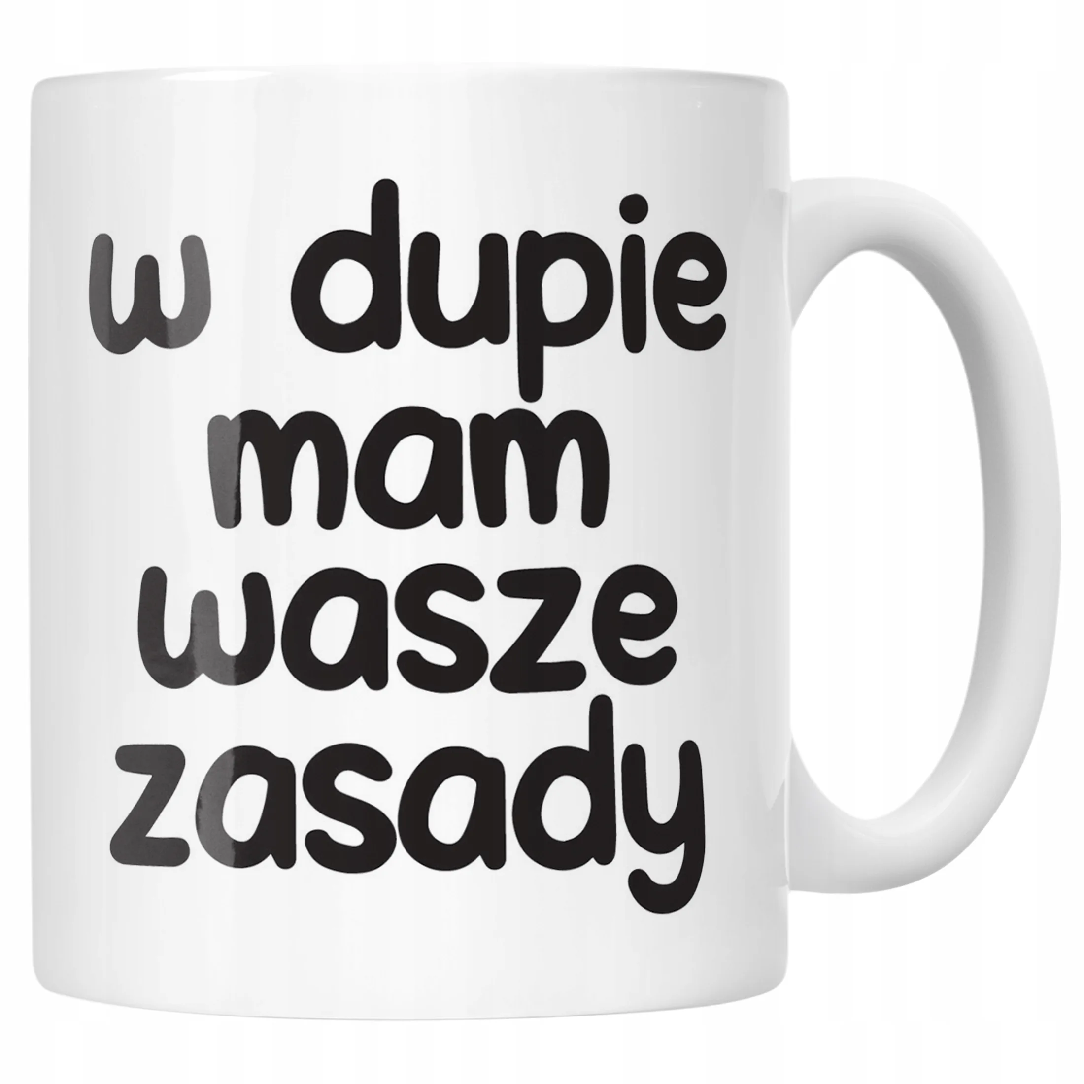 Kubek ceramiczny W D*pie Mam Wasze Zasady Śmieszny Zabawny Prezent