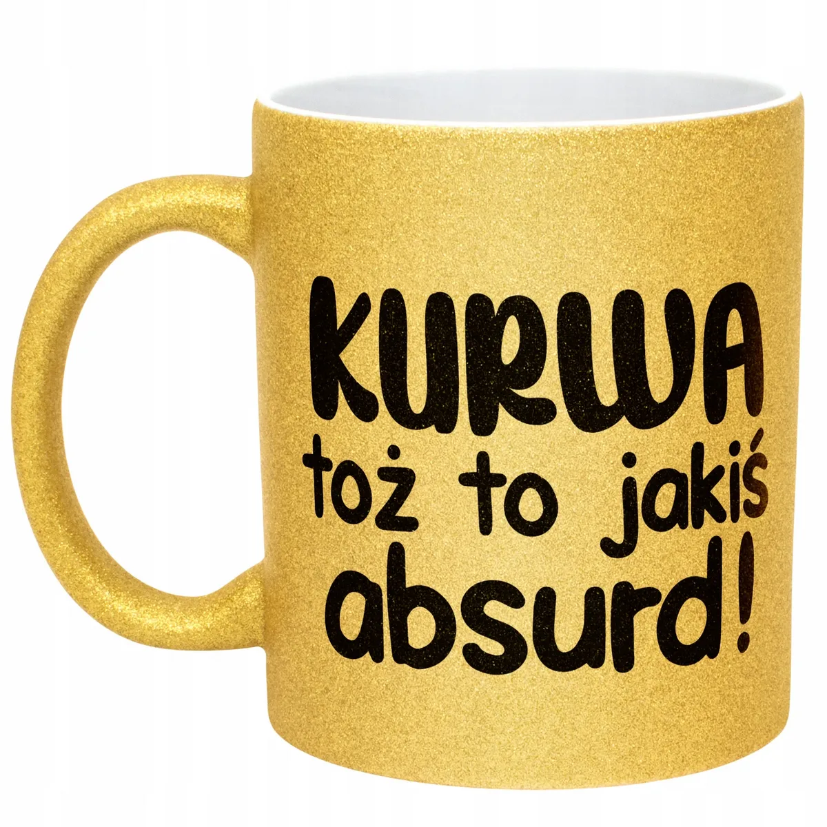 Złoty Kubek Brokatowy K**wa Toż To Jakiś Absurd Zabawny Prezent