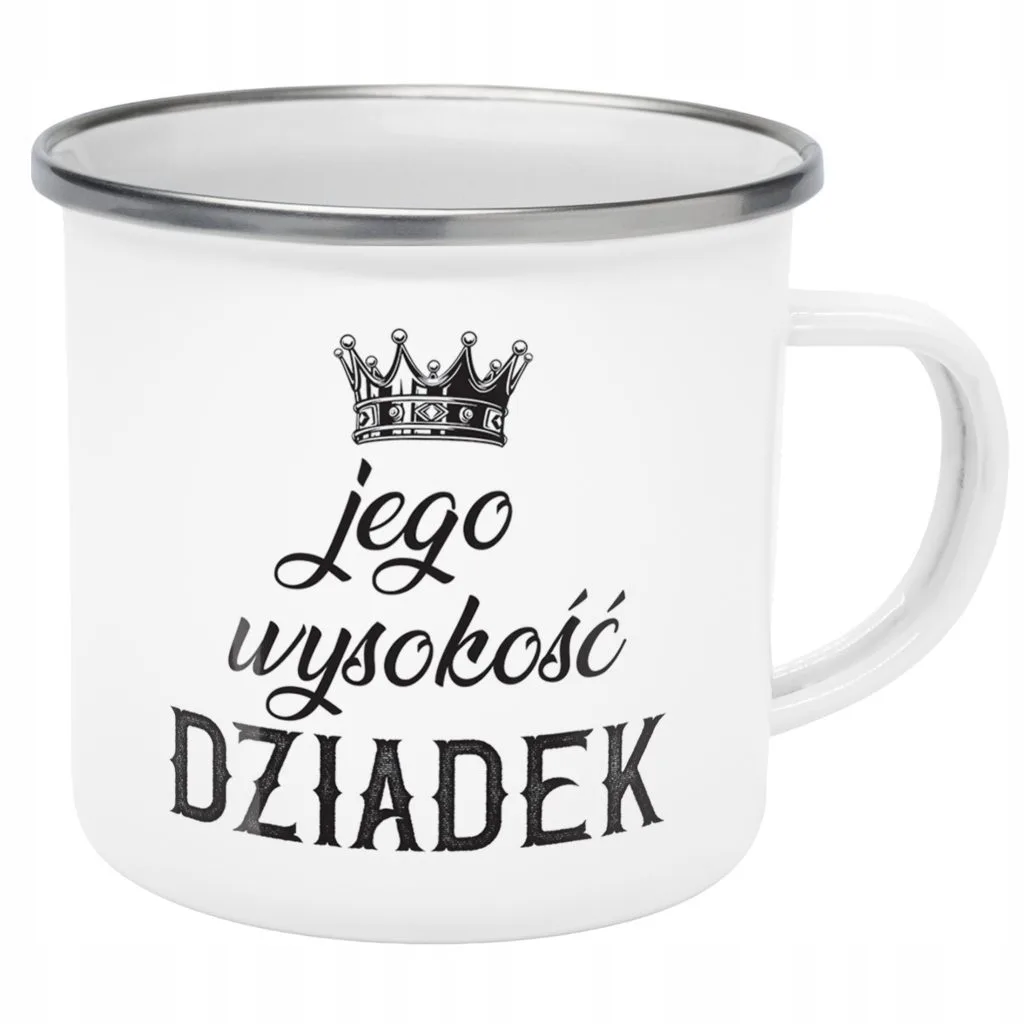 Emaliowany Kubek Garnuszek 300 ml Dzień Dziadka Prezent Jego Wysokość