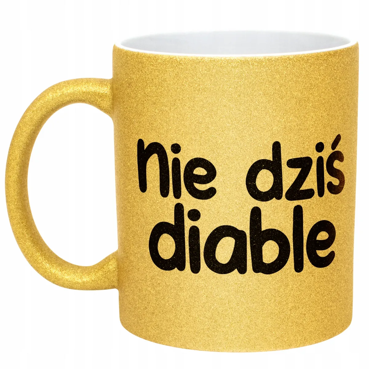 Złoty Kubek Brokatowy Nie Dziś Diable Zabawny Prezent