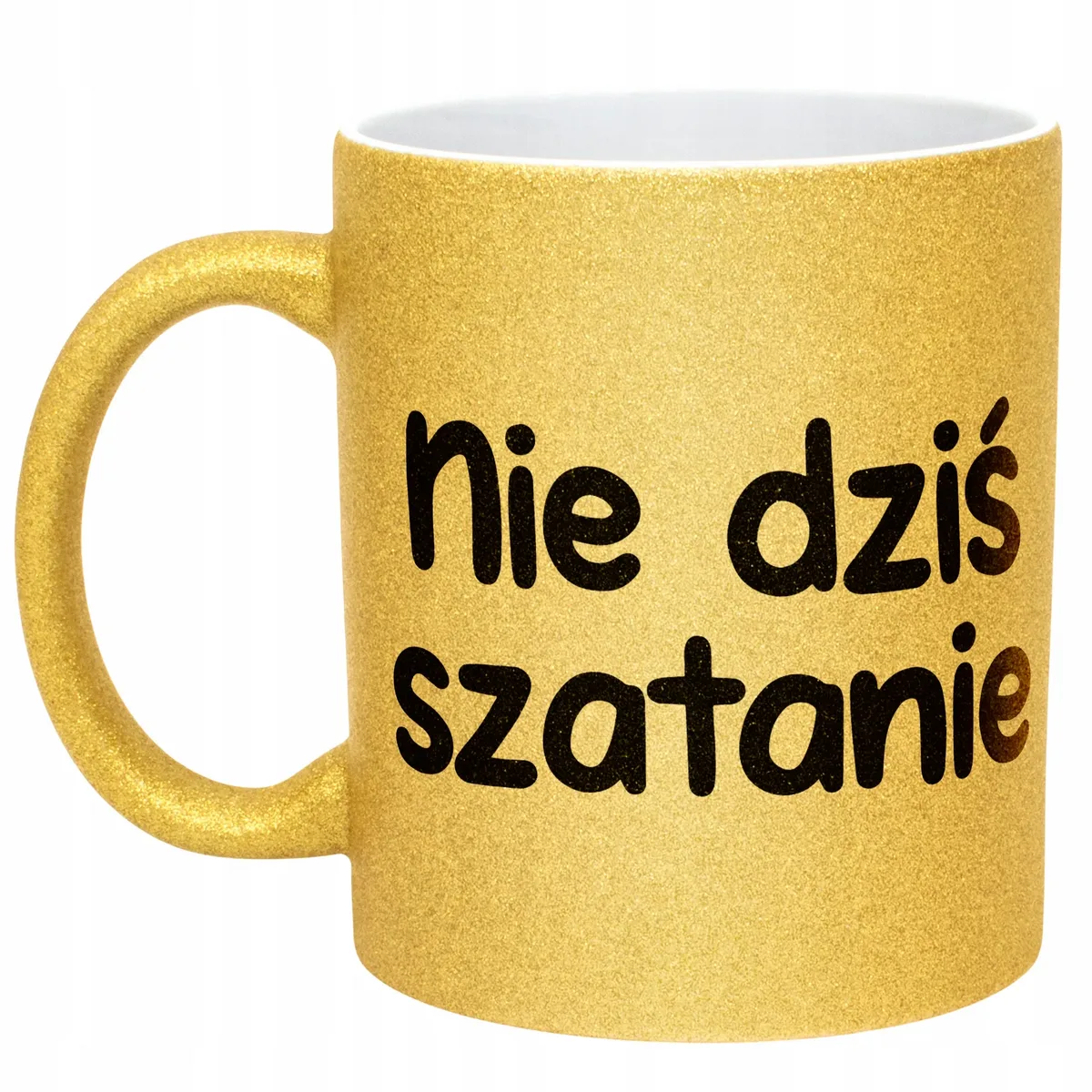 Złoty Kubek Brokatowy Nie Dziś Szatanie Zabawny Prezent