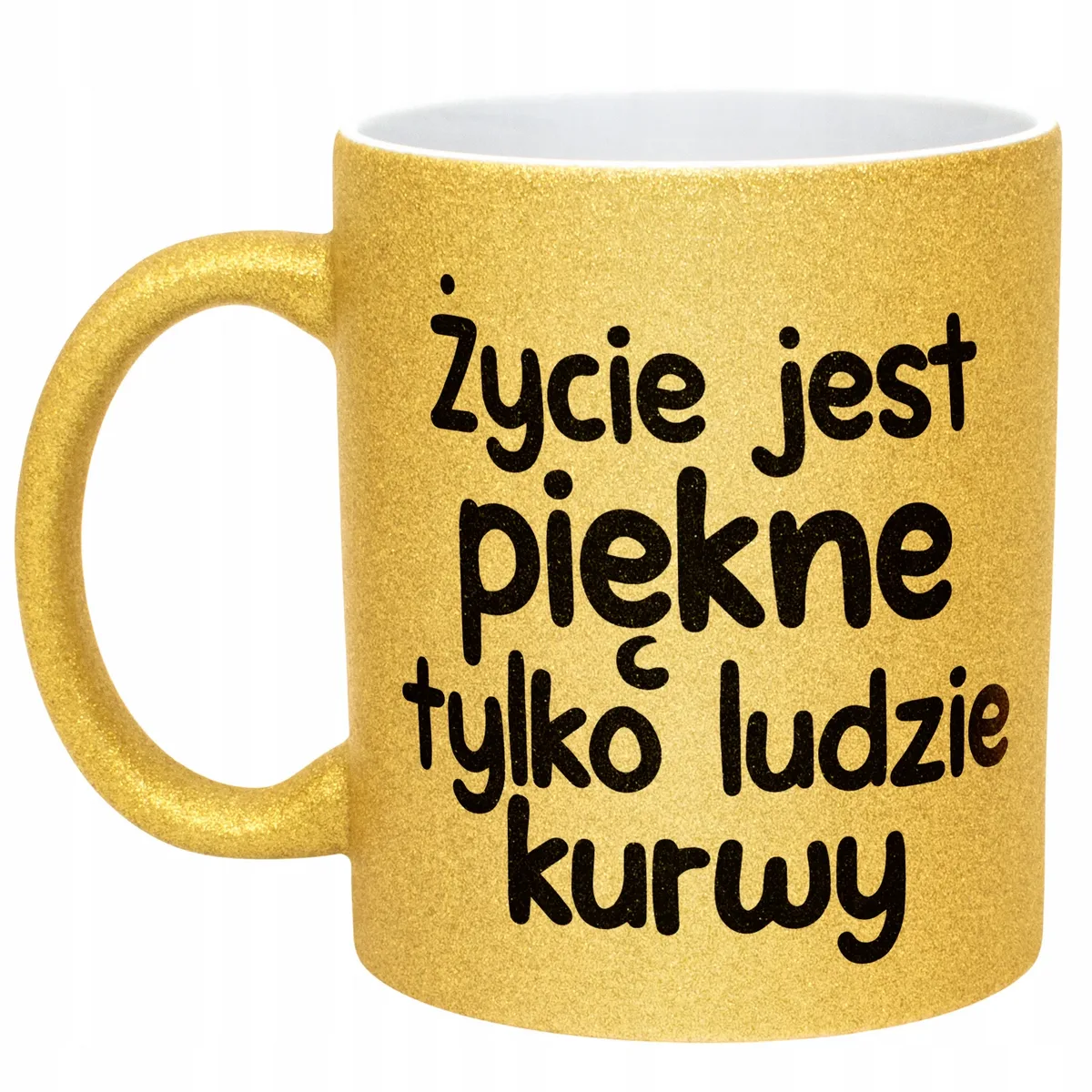 Złoty Kubek Brokatowy Życie Jest Piękne Zabawny Prezent