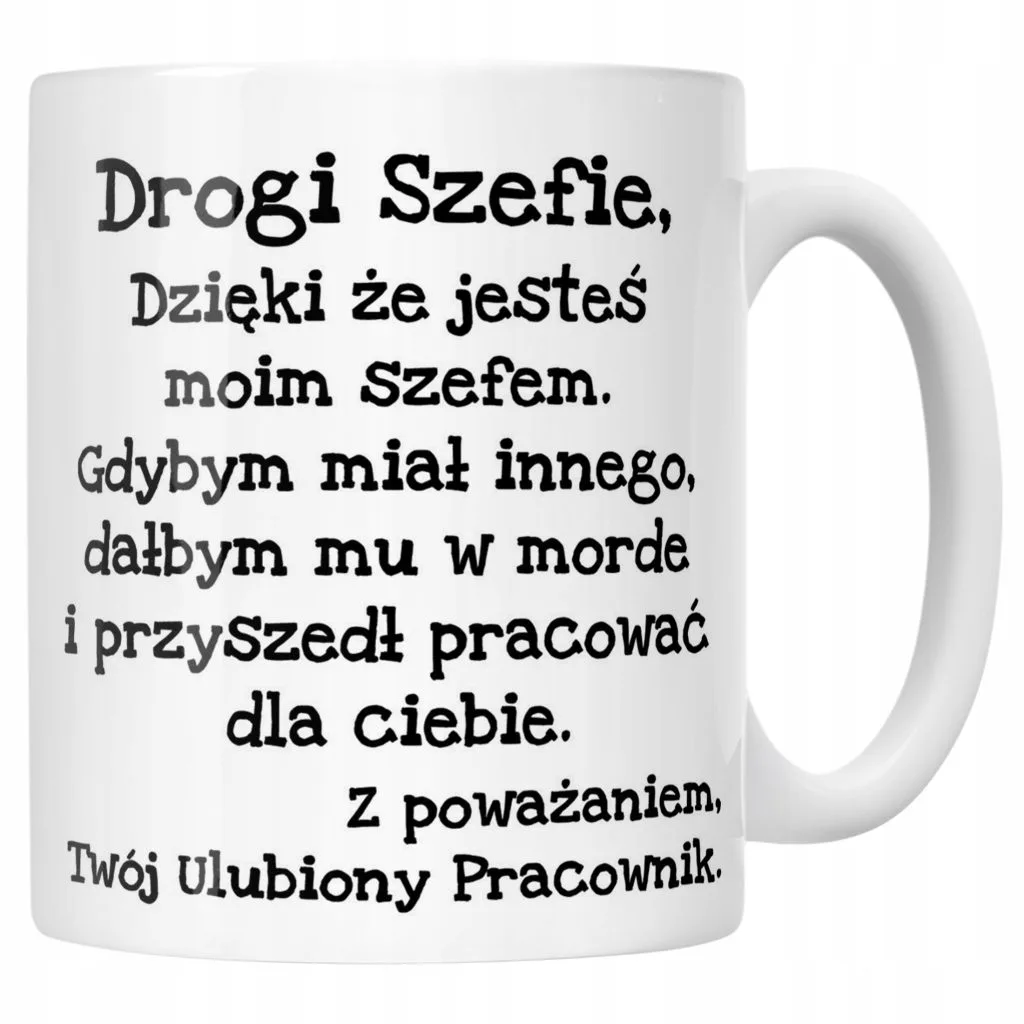 Kubek ceramiczny Drogi Szefie Dla Szefa Zabawny Prezent Praca