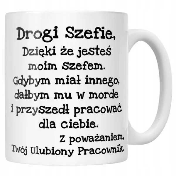 Kubek ceramiczny Drogi Szefie Dla Szefa Zabawny Prezent Praca
