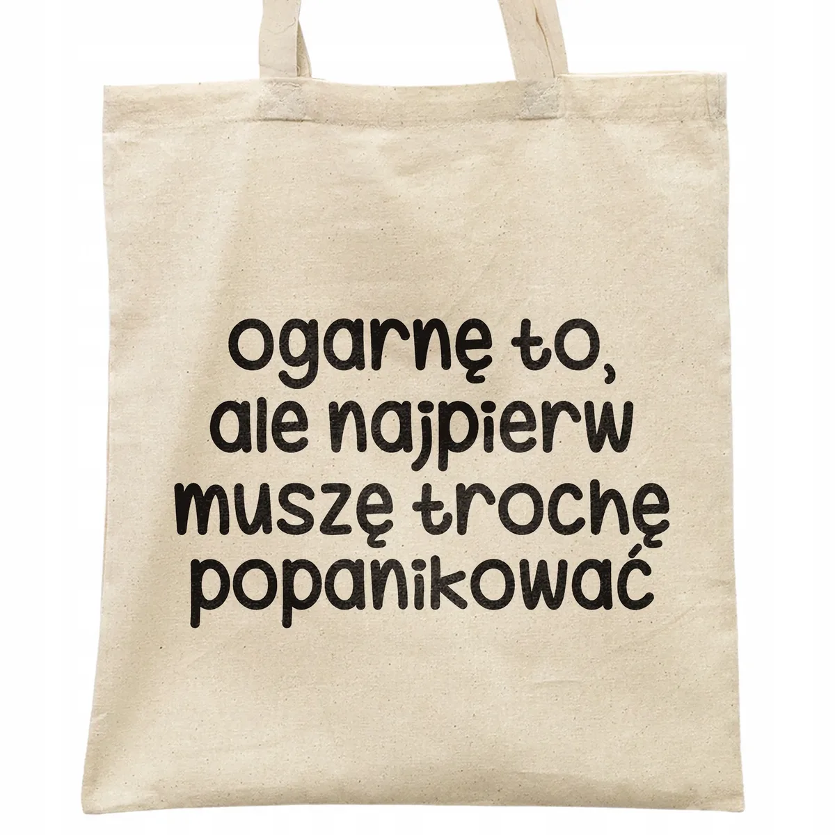 Torba bawełniana na zakupy Ogarnę To Ale Najpierw Zabawny Prezent