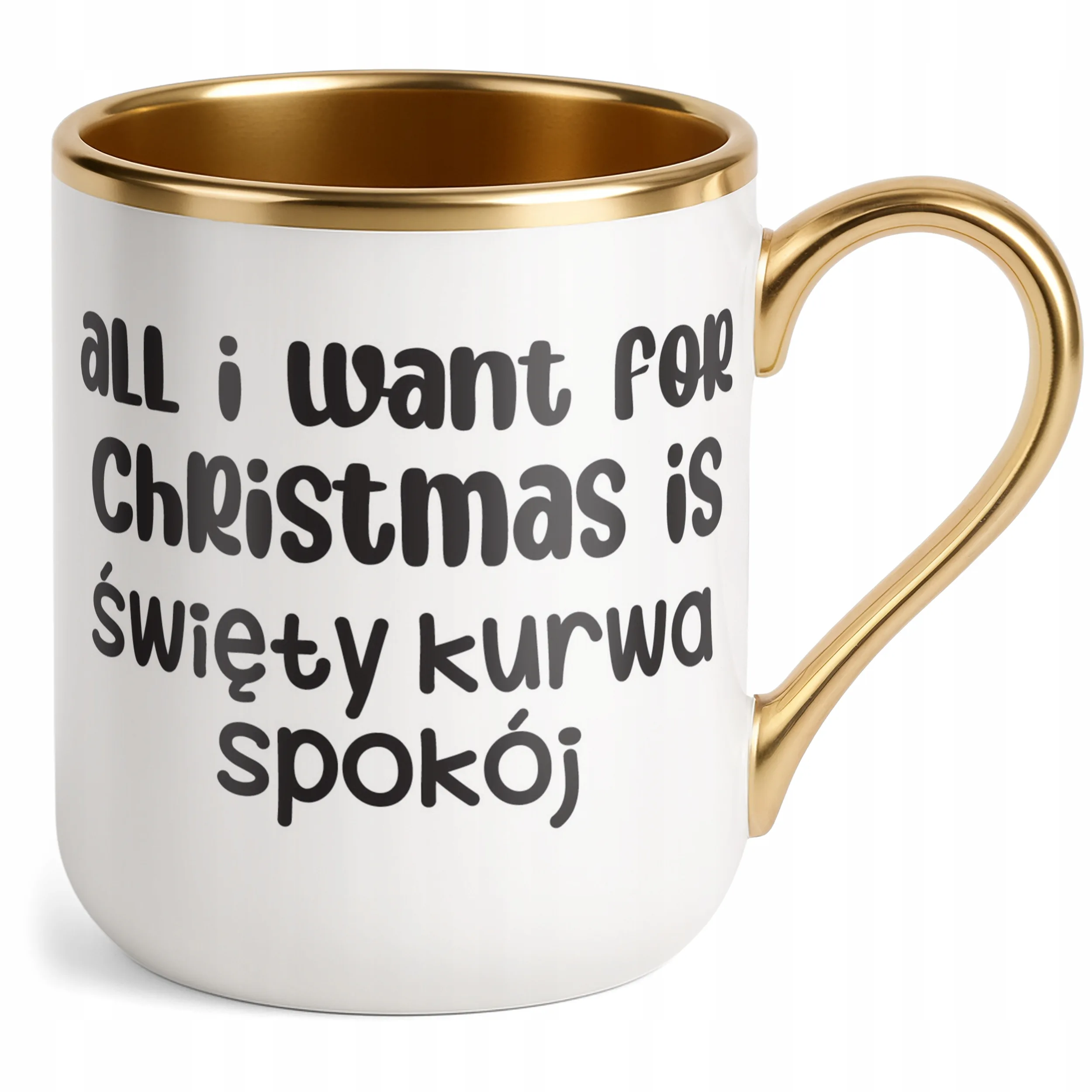 Kubek Premium Złoty Świąteczny All I Want For Christmas Is Zabawny