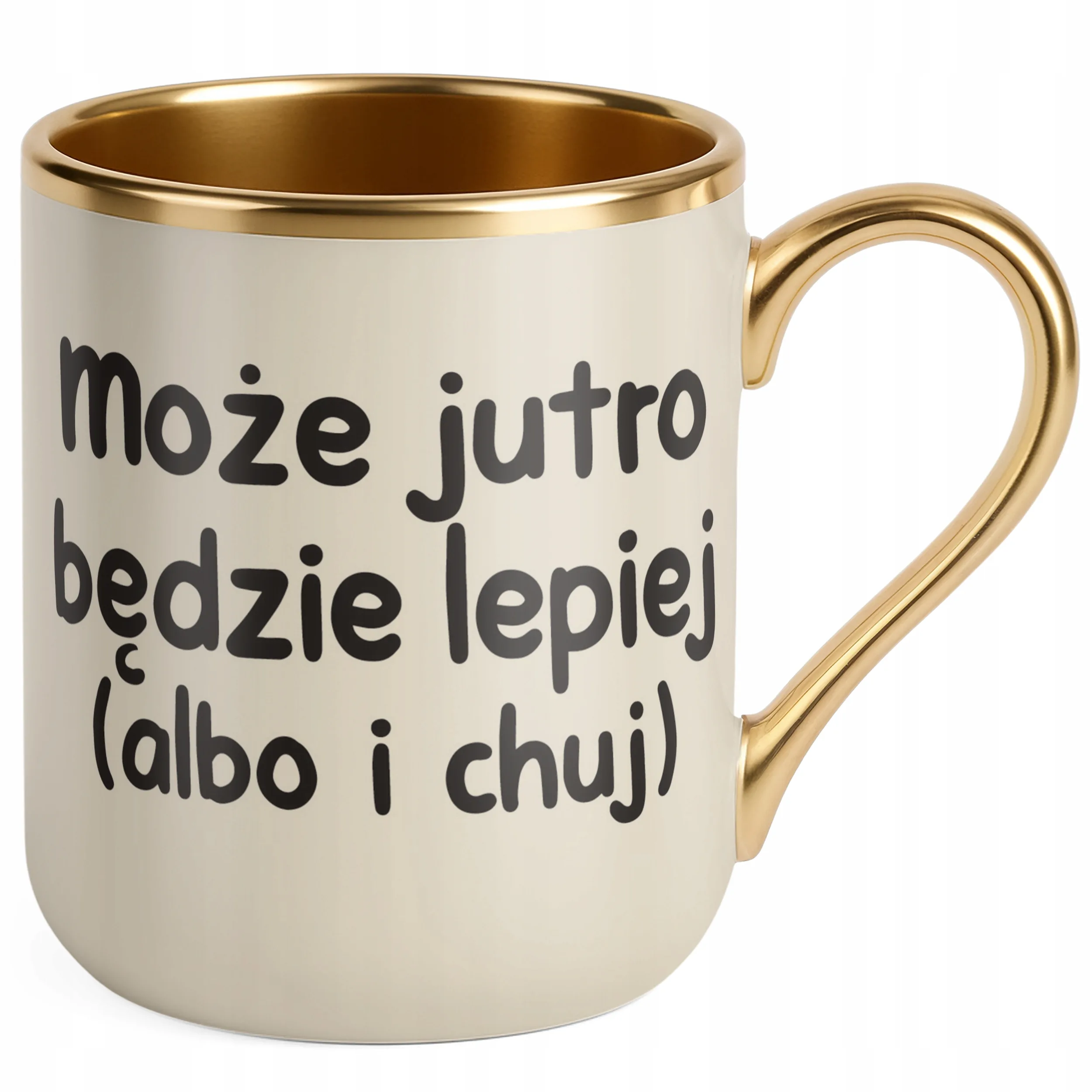 Kubek Premium Złoty Ecru Może Jutro Będzie Lepiej Śmieszny Zabawny