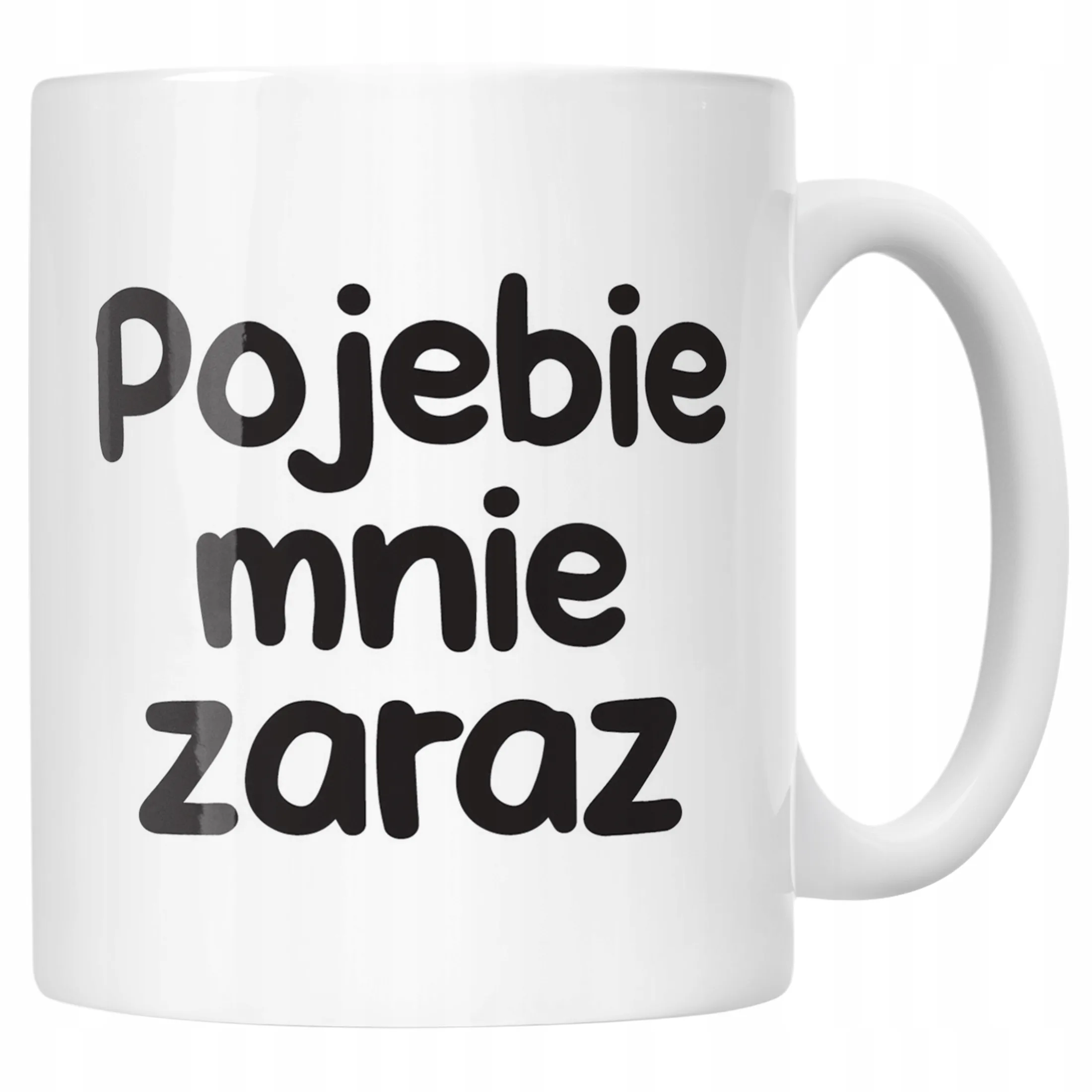 Kubek ceramiczny Poje**e Mnie Zaraz Śmieszny Zabawny Prezent