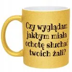 Złoty Kubek Brokatowy Czy Wyglądam Jakbym Śmieszny Zabawny Prezent