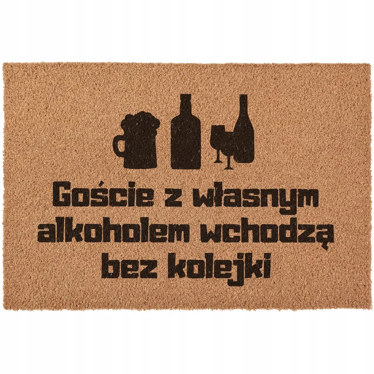 Wycieraczka Goście z własnym alkoholem wchodzą bez kolejki kokosowa 60×40