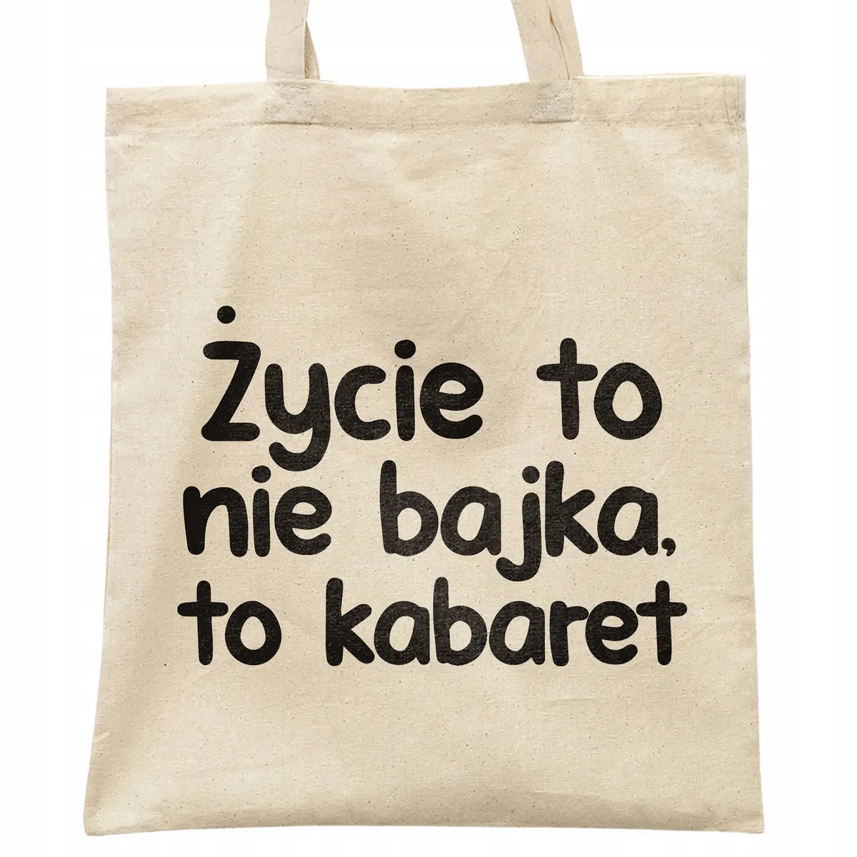 Torba bawełniana na zakupy Życie To Nie Bajka Zabawny Prezent
