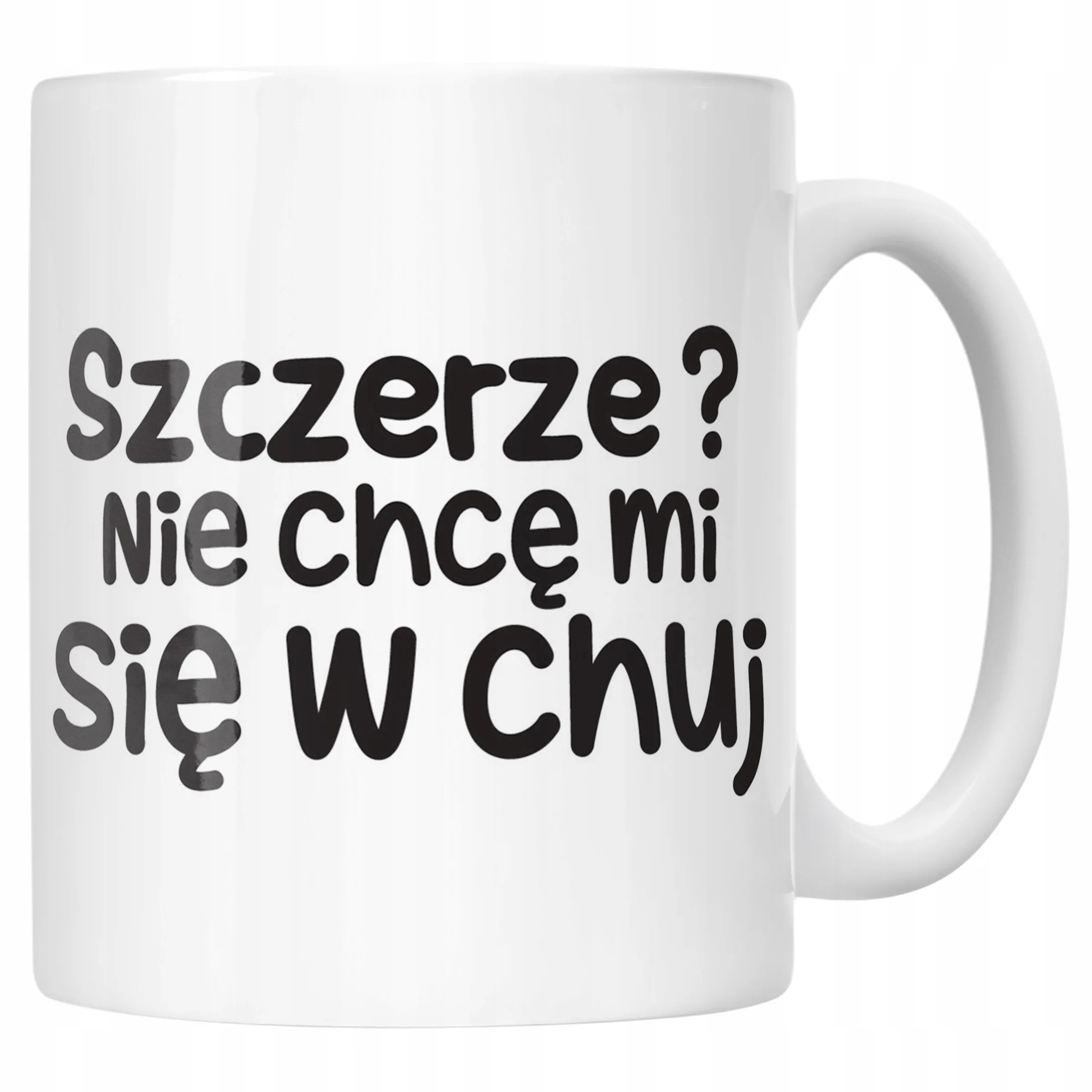 Kubek ceramiczny Szczerze Nie Chcę Mi Się Śmieszny Zabawny Prezent