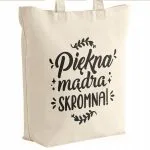 Torba bawełniana premium prezent na Dzień Kobiet Piękna Mądra Skromna
