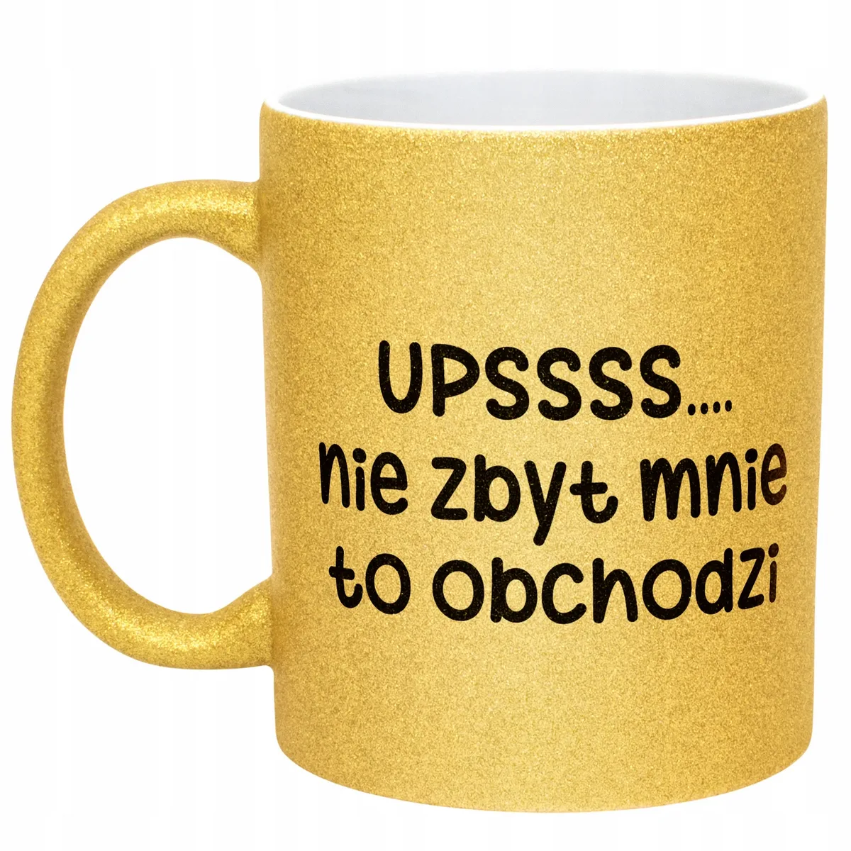 Złoty Kubek Brokatowy Upsss Nie Zbyt Mnie To Obchodzi Zabawny Prezent