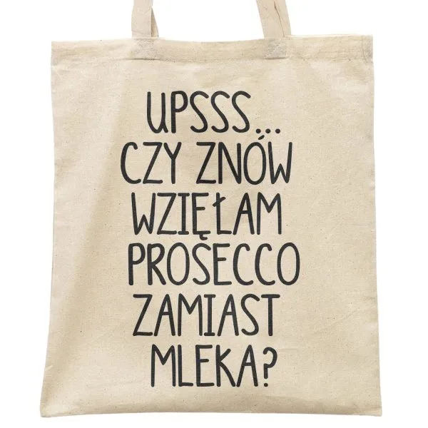 Torba bawełniana materiałowa na zakupy Ups... Czy znowu wzięłam Prosecco