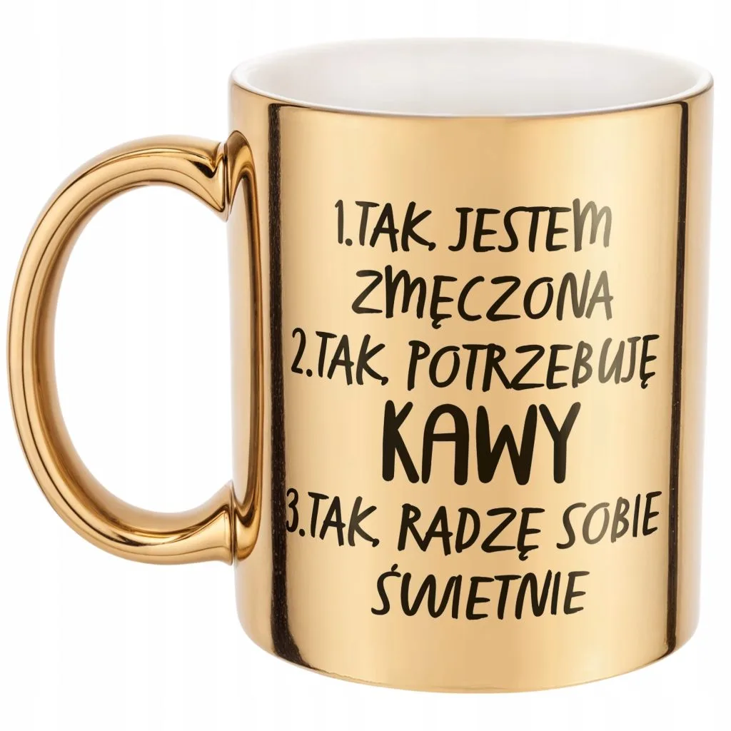 Złoty Kubek na prezent Dzień Kobiet Tak Potrzebuję Kawy Prezent