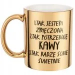 Złoty Kubek na prezent Dzień Kobiet Tak Potrzebuję Kawy Prezent