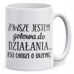 Kubek ceramiczny Dzień Kobiet Gotowa Do Działania Prezent Dla Kobiety