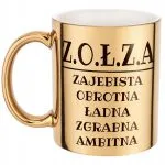 Złoty Kubek Z.O.Ł.Z.A Dla Kobiety Śmieszny Zabawny Prezent