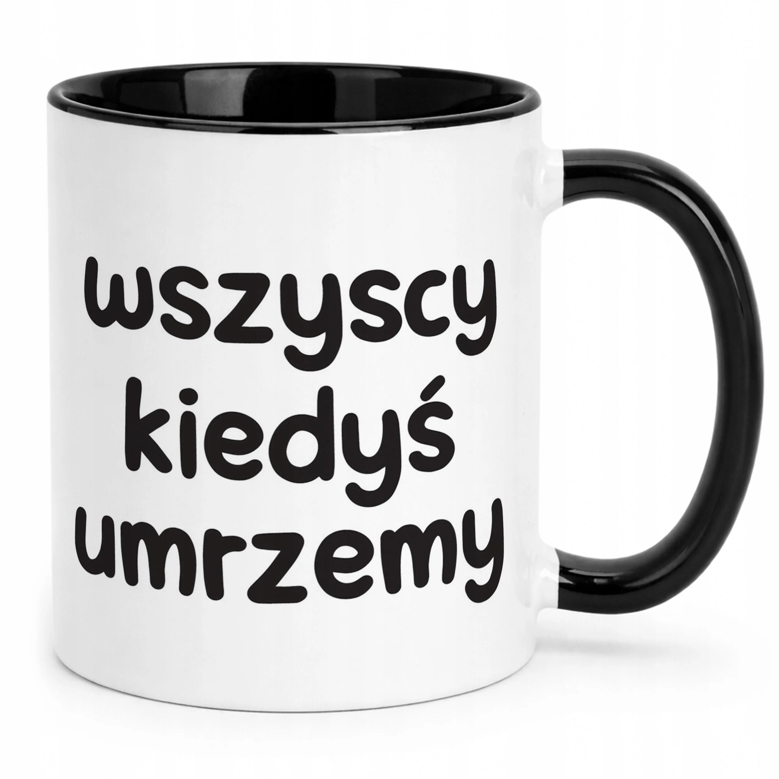 Kubek Czarny Wszyscy Kiedys Umrzemy Śmieszny Zabawny Prezent