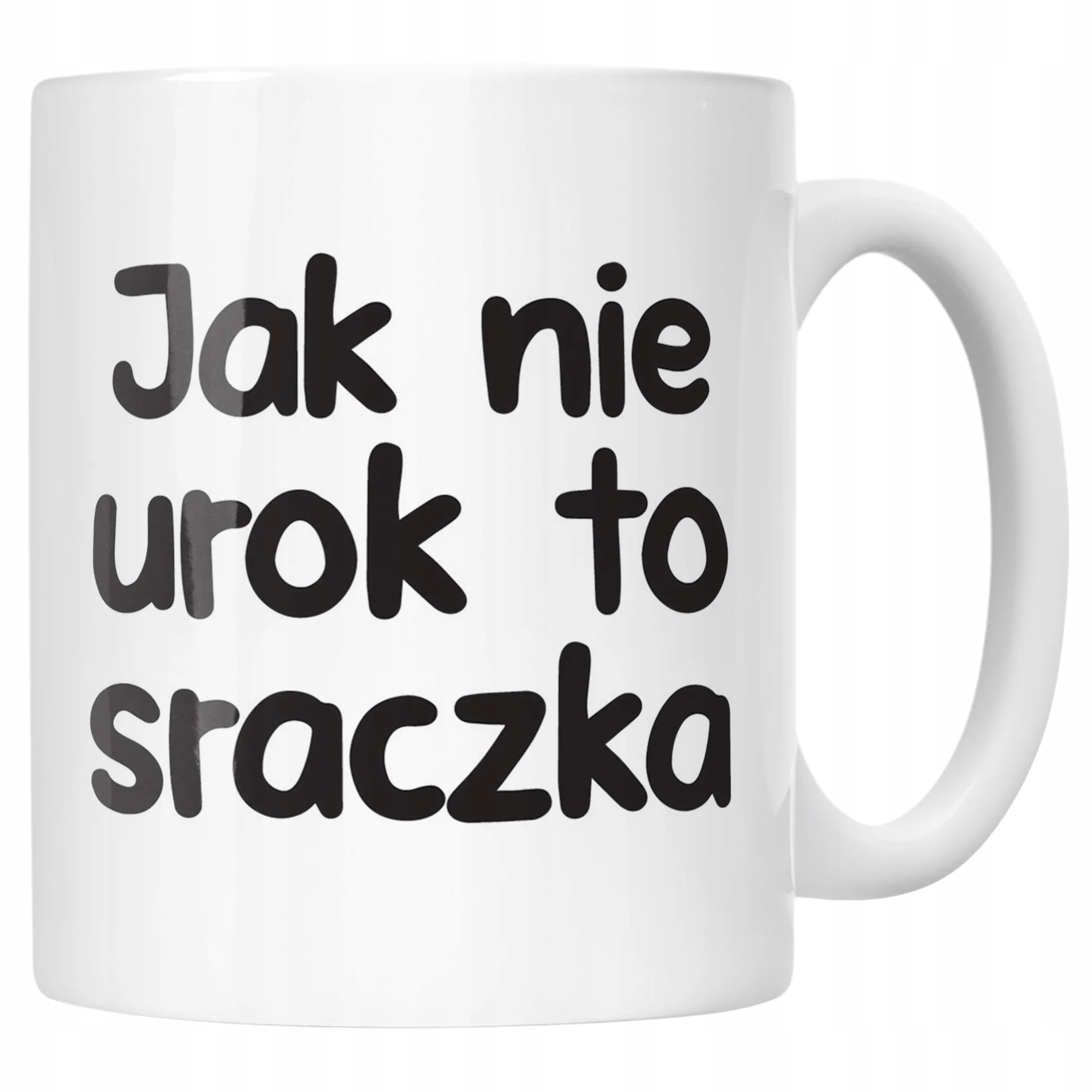 Kubek ceramiczny Jak Nie Urok To Sraczka Śmieszny Zabawny Prezent