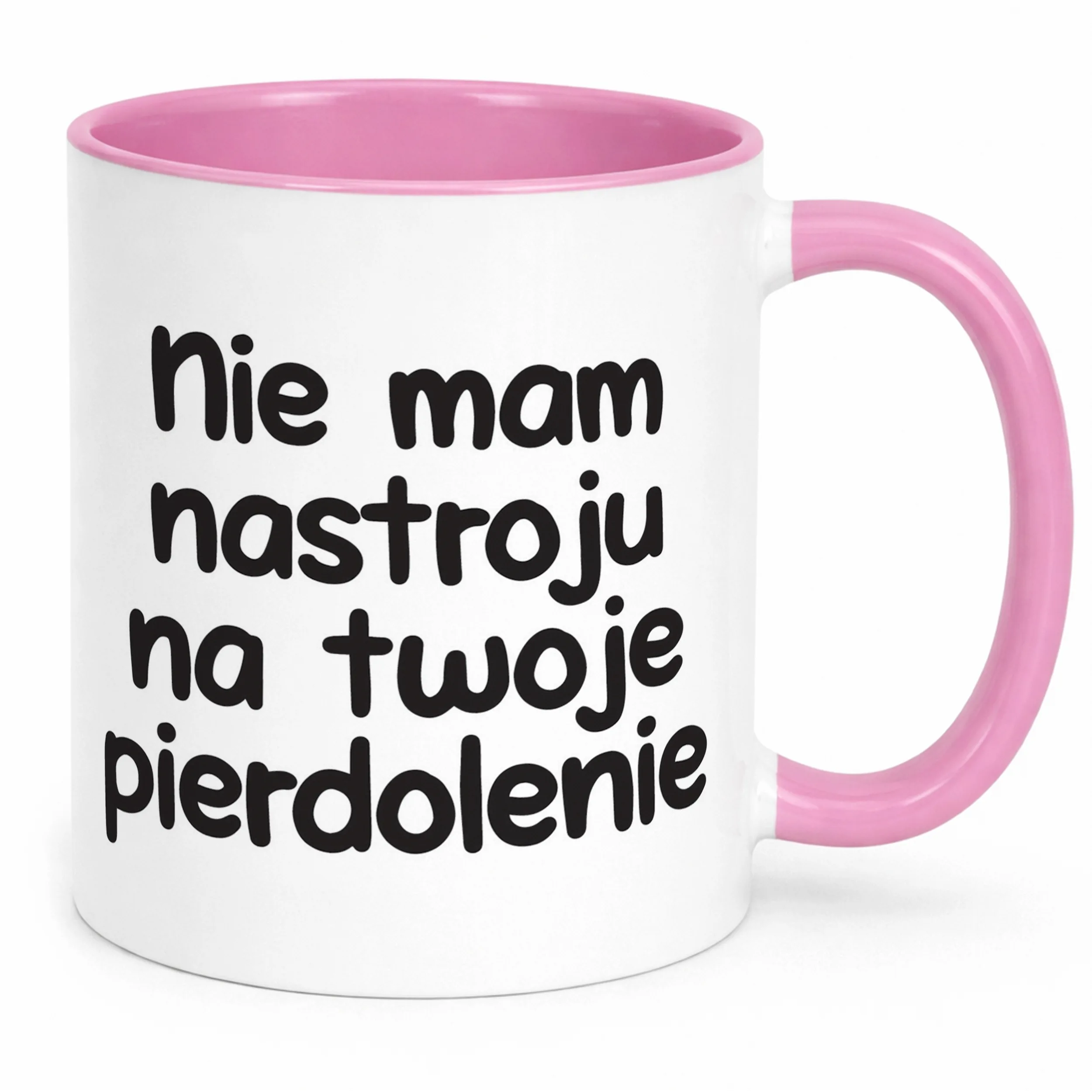 Kubek Różowy Nie Mam Nastroju Na Twoje Pie***lenie Zabawny Prezent