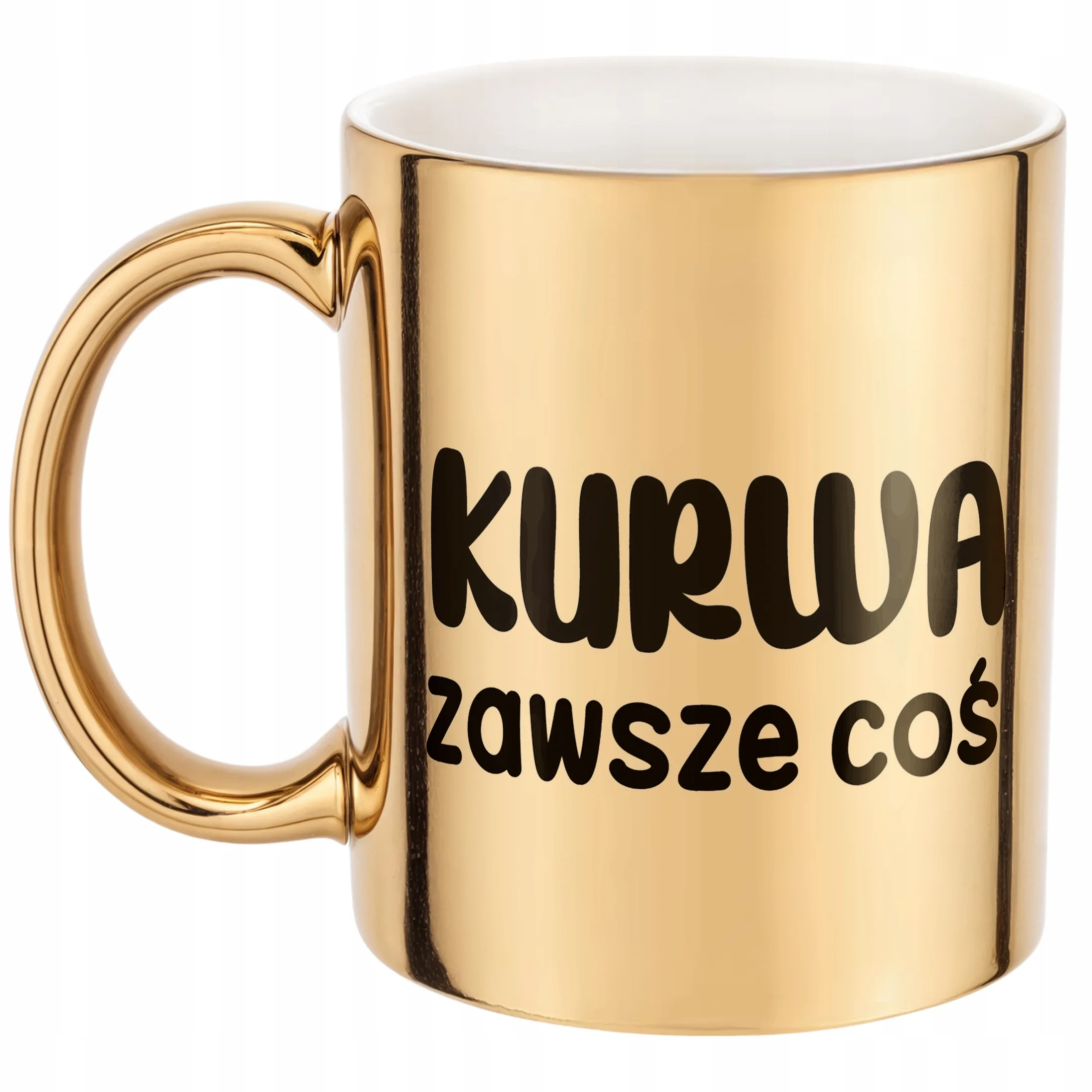 Złoty Kubek Ku*wa Zawsze Coś Śmieszny Zabawny Prezent
