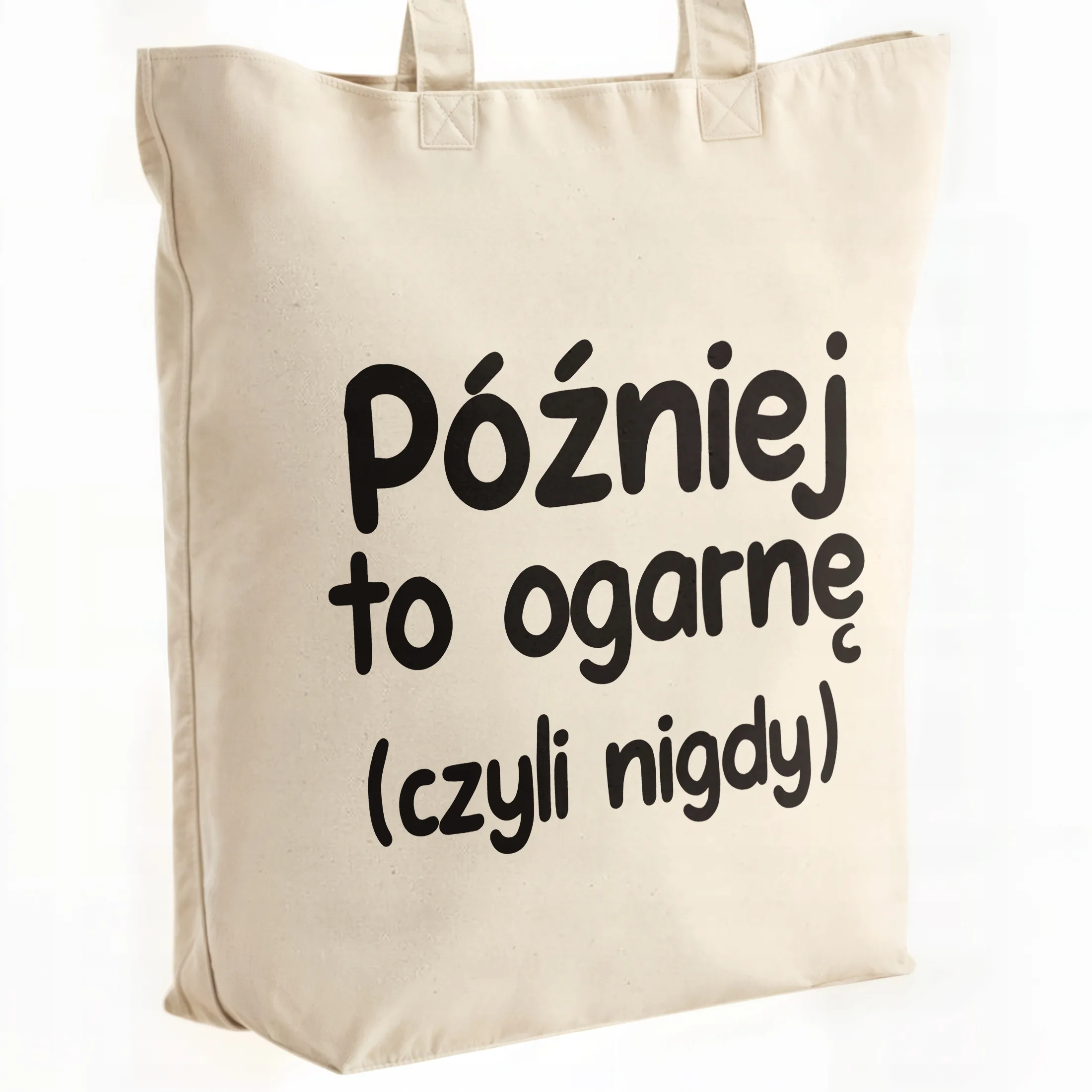 Torba bawełniana premium Później To Ogarnę Zabawny Prezent