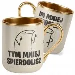 Kubek Premium Złoty Ecru Im Mniej Zrobisz Tym Mniej Zabawny Prezent