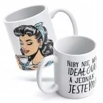 Kubek ceramiczny 330 ml Niby nie ma ideałów Prezent Upominek Dla Kobiety