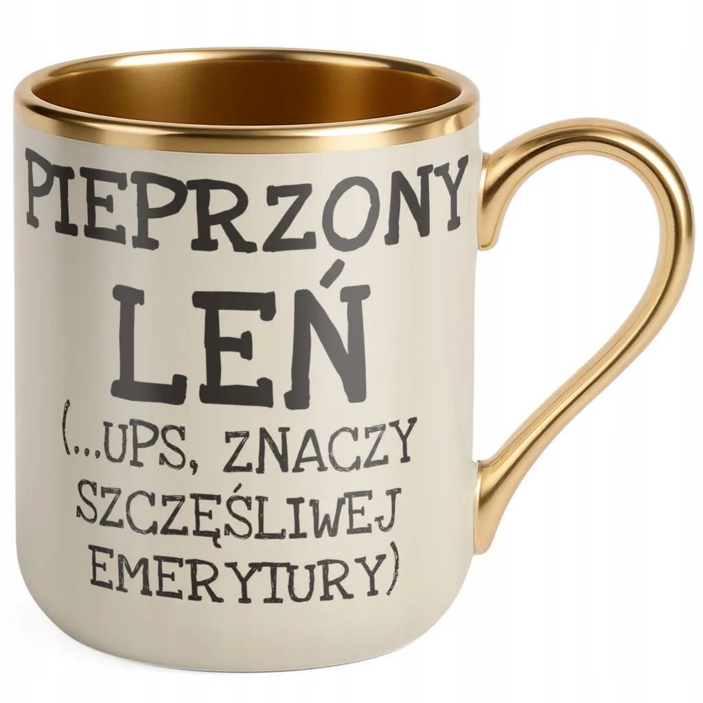 Kubek Premium Złoty Ecru Pieprzony Leń Emerytura Dla Emeryta Prezent
