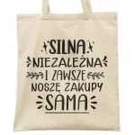 Torba bawełniana na zakupy prezent na Dzień Kobiet Silna i Niezależna