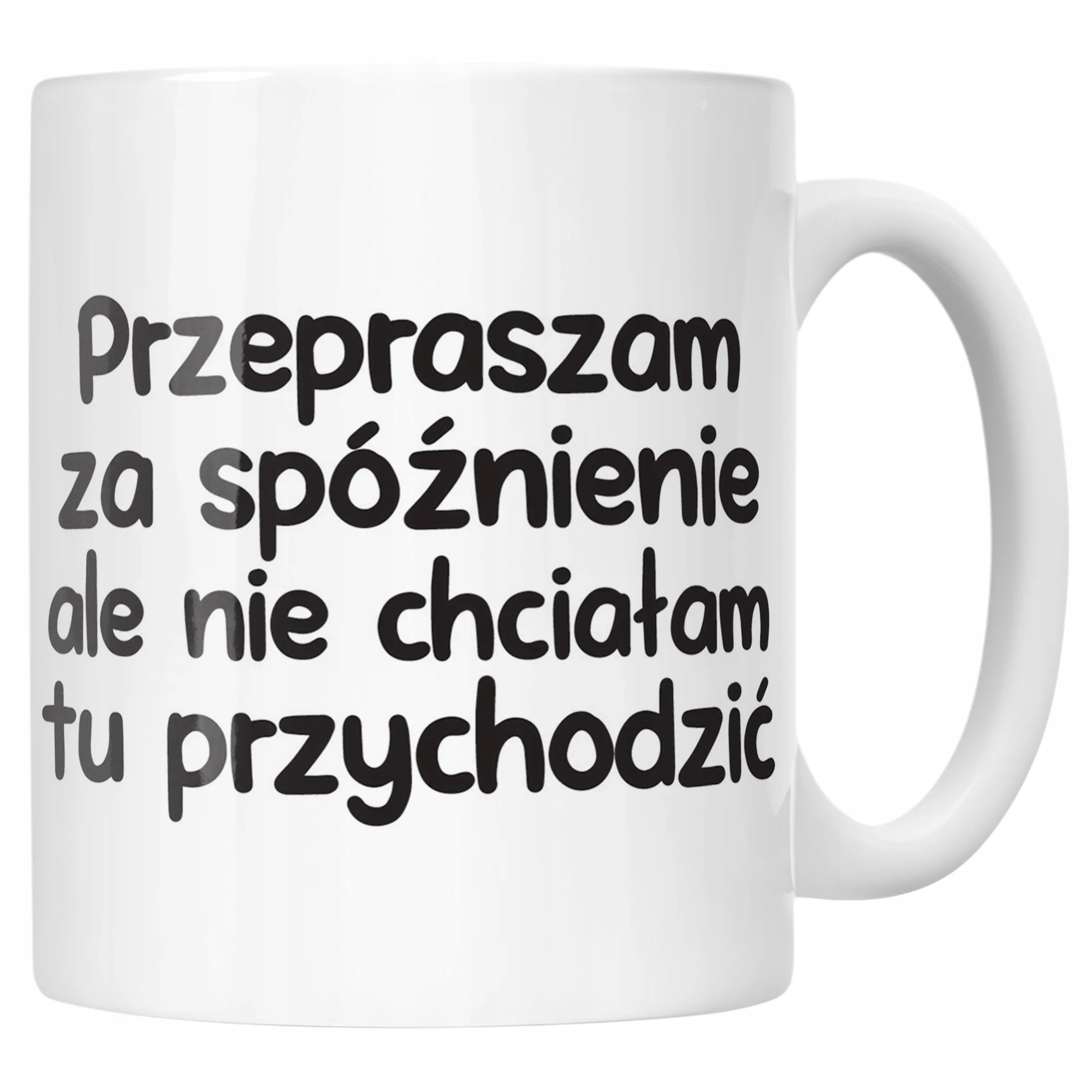 Kubek ceramiczny Przepraszam Za Spóźnienie Śmieszny Zabawny Prezent