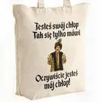 Torba bawełniana premium na zakupy 1670 Jesteś Swój Chłop Mój Chłop