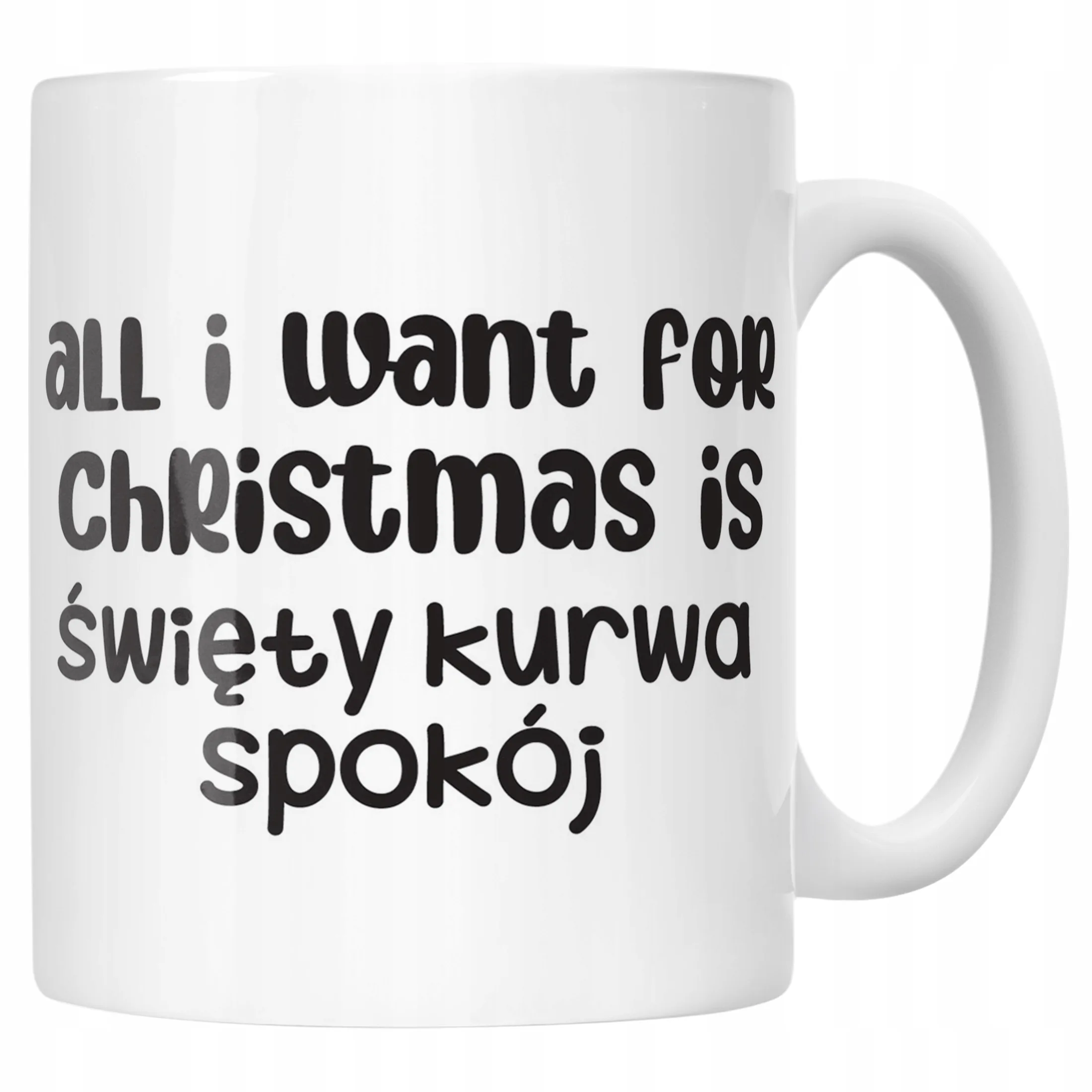 Kubek Ceramiczny Świąteczny All I Want For Christmas Is Zabawny Prezent