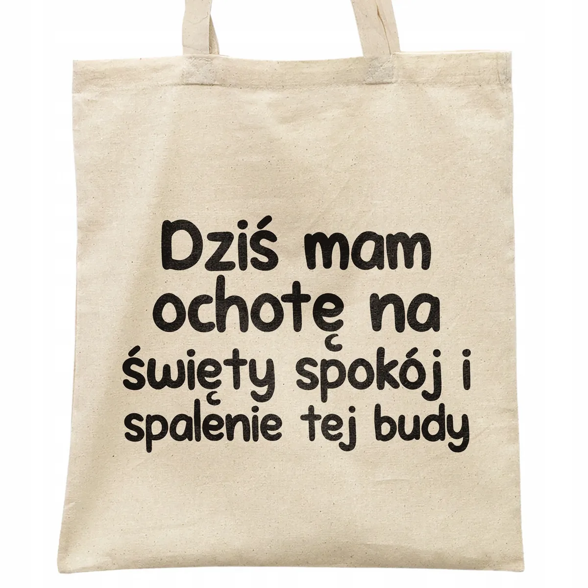 Torba bawełniana na zakupy Dziś Mam Ochotę Na Zabawny Prezent